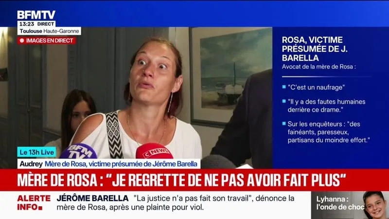 MORT DE LYHANNA: « JE REGRETTE DE NE PAS AVOIR FAIT PLUS », ASSURE LA MÈRE DE ROSA, VICTIME PRÉSUMÉE DE JÉRÔME BARELLA