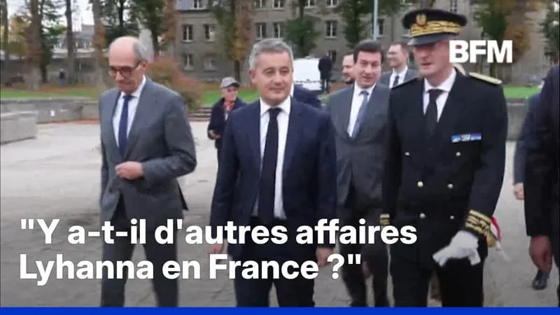 « Y A-T-IL D’AUTRES AFFAIRES LYHANNA EN FRANCE? »: GÉRALD DARMANIN ÉVOQUE UNE QUESTION « LÉGITIME »