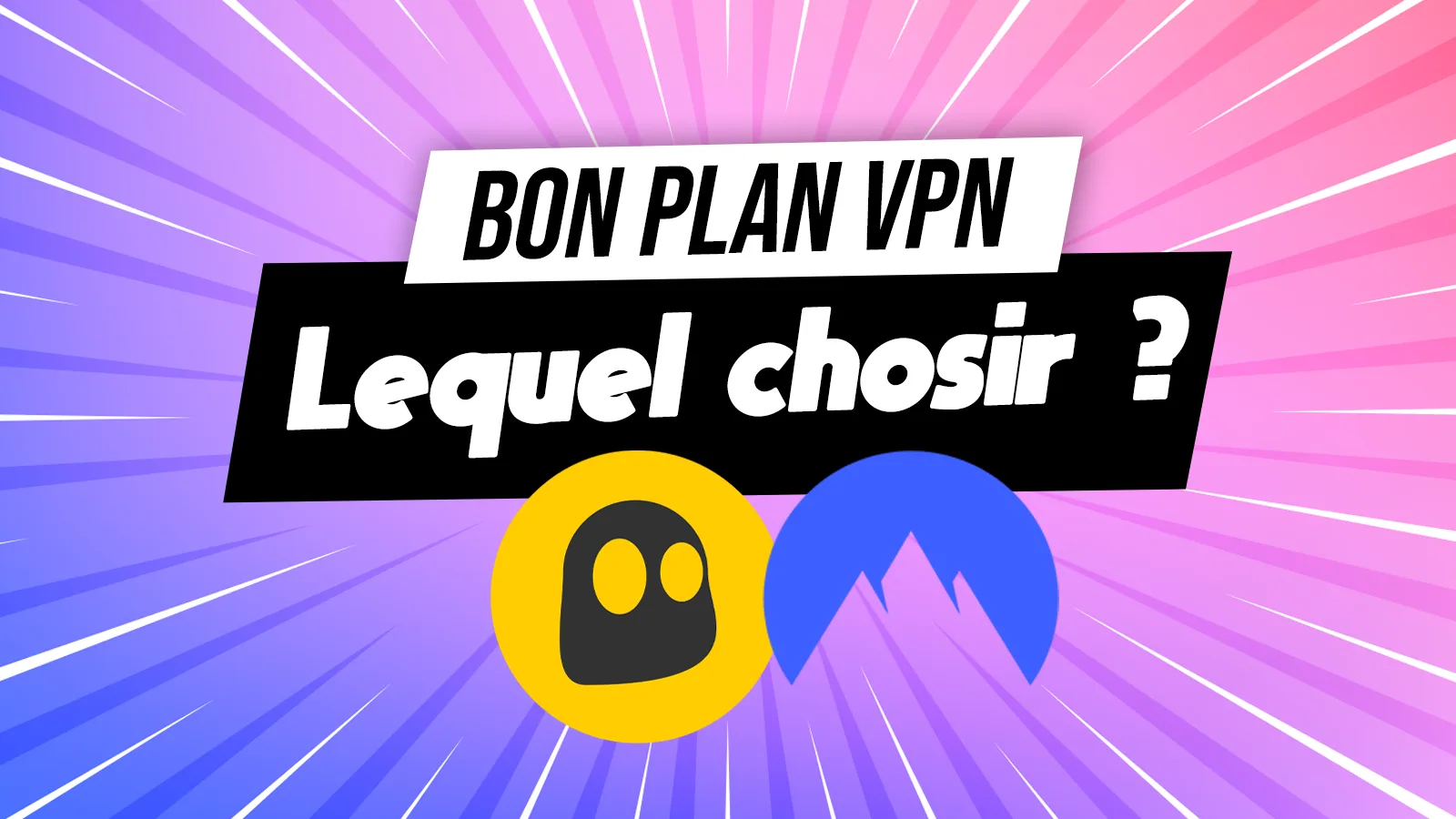 CYBERGHOST COÛTE MOINS DE 2 €, NORDVPN OFFRE 4 MOIS : LA BATAILLE DES VPN POUR LES FRENCH DAYS EST LANCÉE