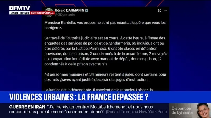 VIOLENCES URBAINES: « LA JUSTICE EST INDÉPENDANTE. LAISSEZ-LA TRAVAILLER SEREINEMENT », AFFIRME GÉRALD DARMANIN, MINISTRE DE LA JUSTICE, EN RÉPONSE À JORDAN BARDELLA