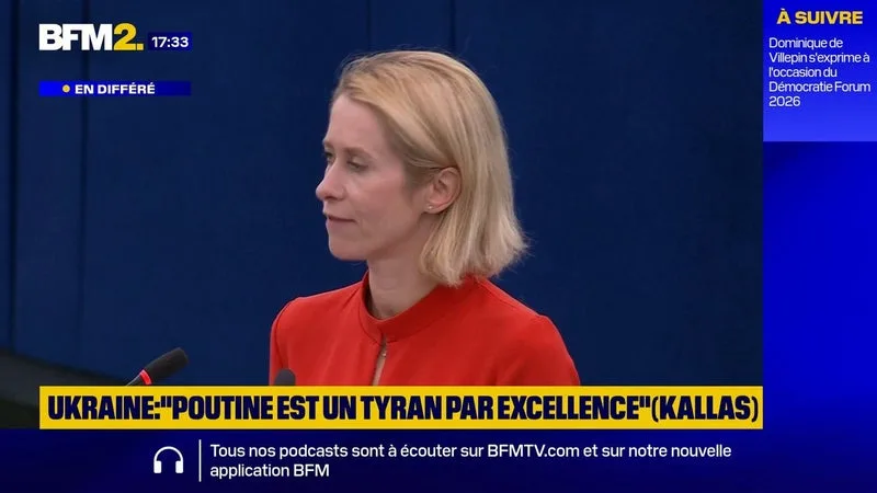 VLADIMIR POUTINE EST « UN TYRAN PAR EXCELLENCE », DÉCLARE LA CHEFFE DE LA DIPLOMATIE EUROPÉENNE