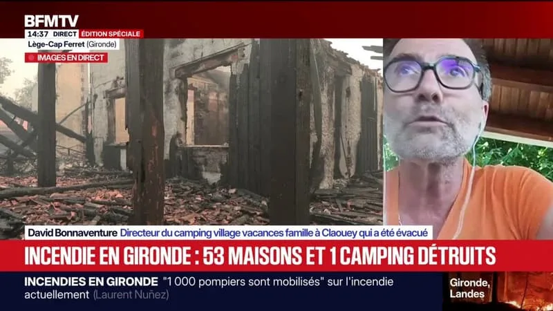 INCENDIE EN GIRONDE: 8.800 PERSONNES ÉVACUÉES À CLAOUEY, LE DIRECTEUR D’UN VILLAGE VACANCES TÉMOIGNE