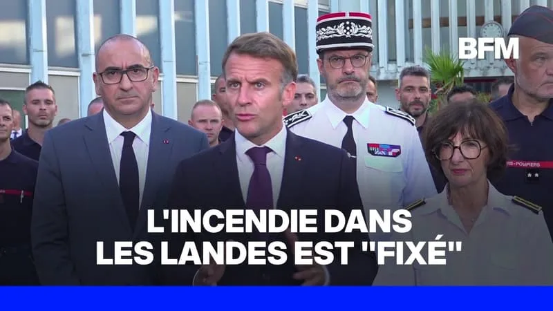 EMMANUEL MACRON AFFIRME QUE L’INCENDIE DANS LES LANDES EST « FIXÉ »