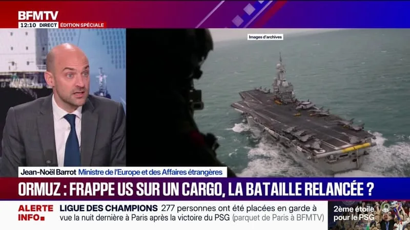 JEAN-NOËL BARROT: LA FRANCE ET LA GRANDE BRETAGNE PROPOSENT UNE « MISSION INTERNATIONALE » AFIN DE ROUVRIR LE DÉTROIT D’ORMUZ