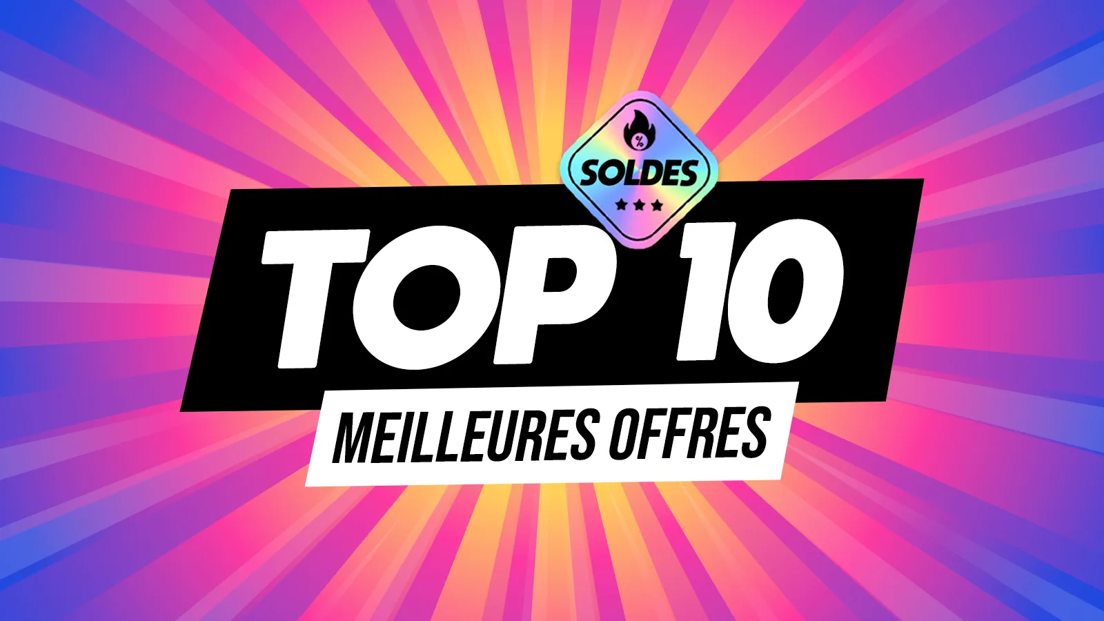LE SOLDES SE TERMINENT À MINUIT : VOICI LE 10 OFFRES À SAISIR AVEC LA FIN DES PROMOS