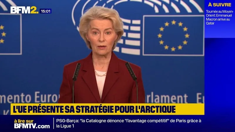 L’EUROPE DOIT CHANGER SA « POSTURE STRATÉGIQUE » DANS L’ARCTIQUE FACE AUX MENACES, DÉCLARE URSULA VON DER LEYEN