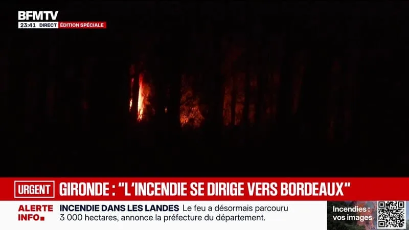 ÉDITION SPÉCIALE – GIRONDE : « L’INCENDIE SE DIRIGE VERS BORDEAUX » – 24/07