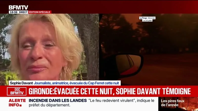 INCENDIE EN GIRONDE: L’ANIMATRICE SOPHIE DAVANT RACONTE SON ÉVACUATION EN URGENCE DU CAP FERRET CETTE NUIT