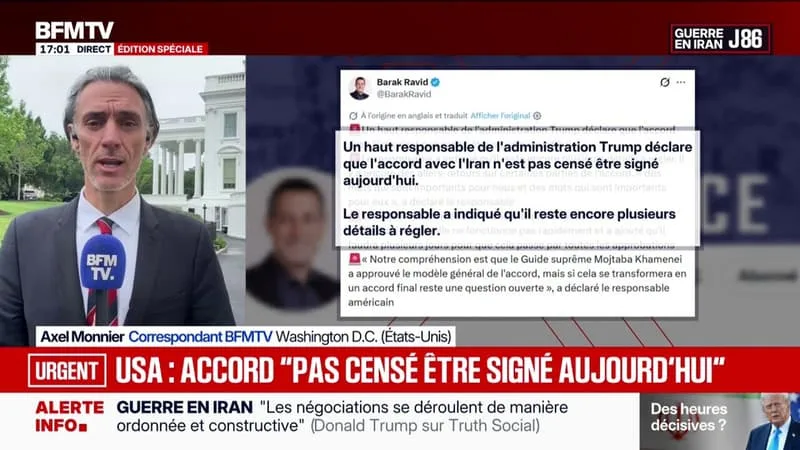 L’ACCORD AVEC L’IRAN N’EST PAS CENSÉ ÊTRE SIGNÉ AUJOURD’HUI A INDIQUÉ UN HAUT RESPONSABLE AMÉRICAIN AU MÉDIA AXIOS
