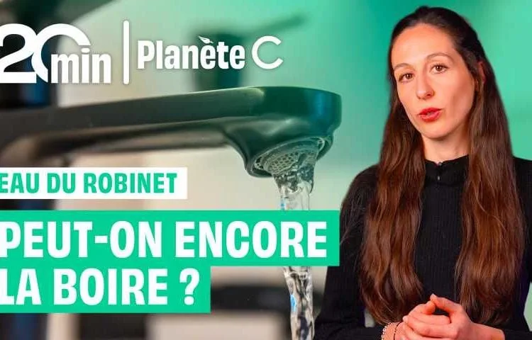 EAU DU ROBINET : PEUT-ON ENCORE LA BOIRE SANS COURIR DE DANGER ?