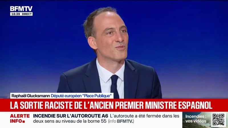« MONSIEUR RAJOY A GAGNÉ DÉJÀ LA COUPE DU MONDE DU RACISME », ESTIME RAPHAËL GLUCKSMANN APRÈS LES PROPOS DE L’ANCIEN PREMIER MINISTRE ESPAGNOL SUR L’ÉQUIPE DE FRANCE