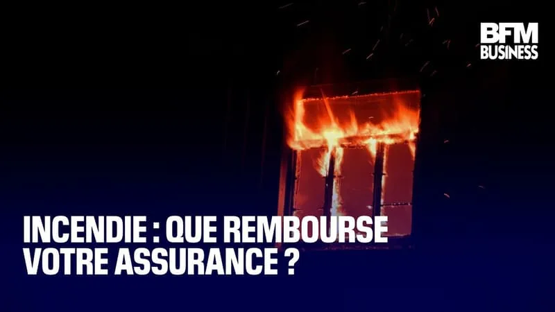 INCENDIE : QUE REMBOURSE VOTRE ASSURANCE ?